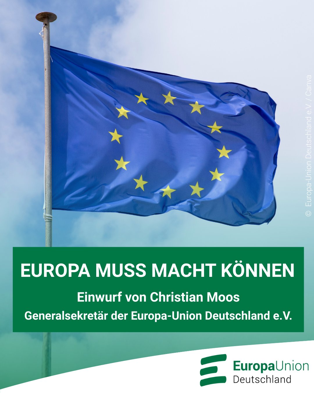 Europa muss Macht können - Einwurf von EUD-Generalsekretär Christian Moos